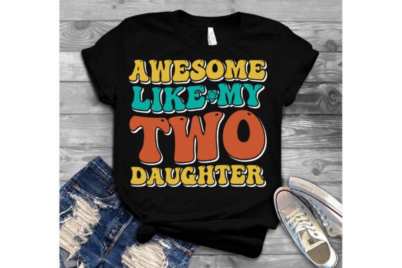 Awesome Like My Two Daughter Svg Review