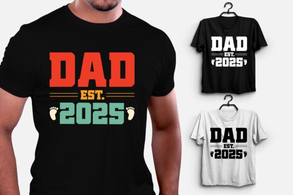 Dad Est 2025 T-Shirt Design Review