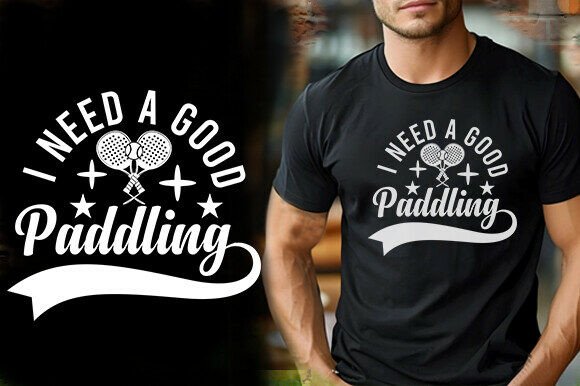 I Need a Good Paddling Tshirt Design
