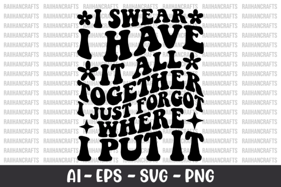 I Swear I Have It All Together SVG Review