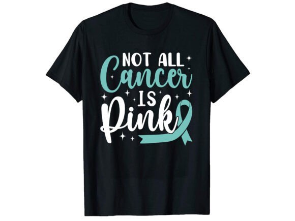 Not All Cancer is Pink Awareness T-Shirt