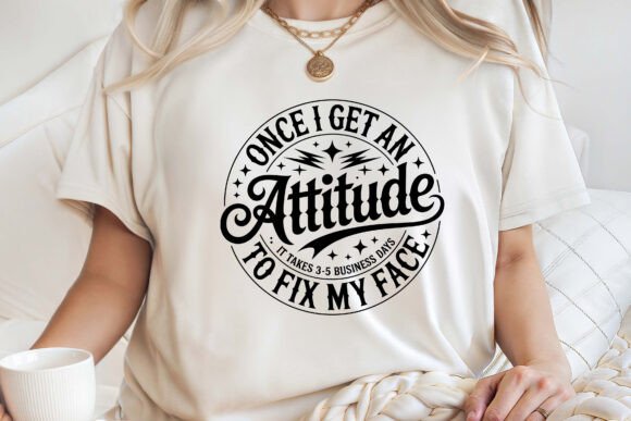 Once I Get an Attitude SVG PNG Review